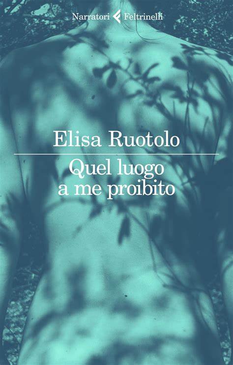 Il nuovo libro di Elisa Ruotolo: “Quel luogo a me proibito”