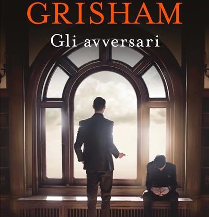L’ultima pubblicazione di John Grisham: Gli Avversari