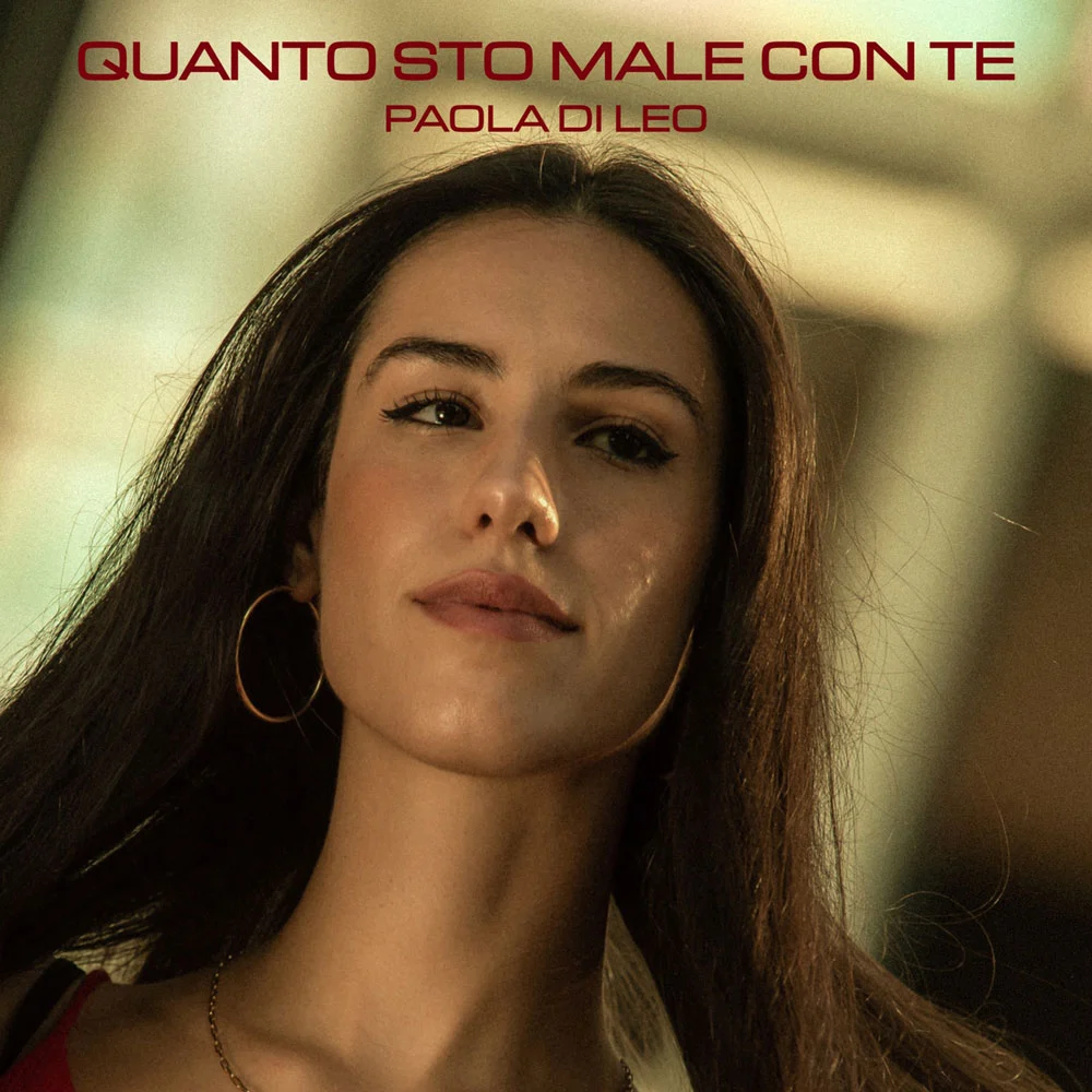 Il nuovo singolo di Paola Di Leo: “QUANTO STO MALE CON TE”
