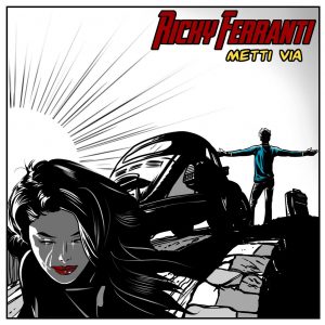 Il nuovo singolo di Ricky Ferranti: “Metti via”
