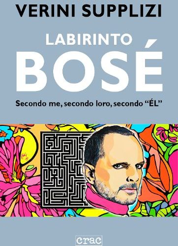 “Labirinto Bosè” è il nuovo libro di Giovanni Verini Supplizi