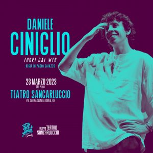 Al Teatro Sancarluccio va in scena “Fuori dal web” del comico-fenomeno del web Daniele Ciniglio