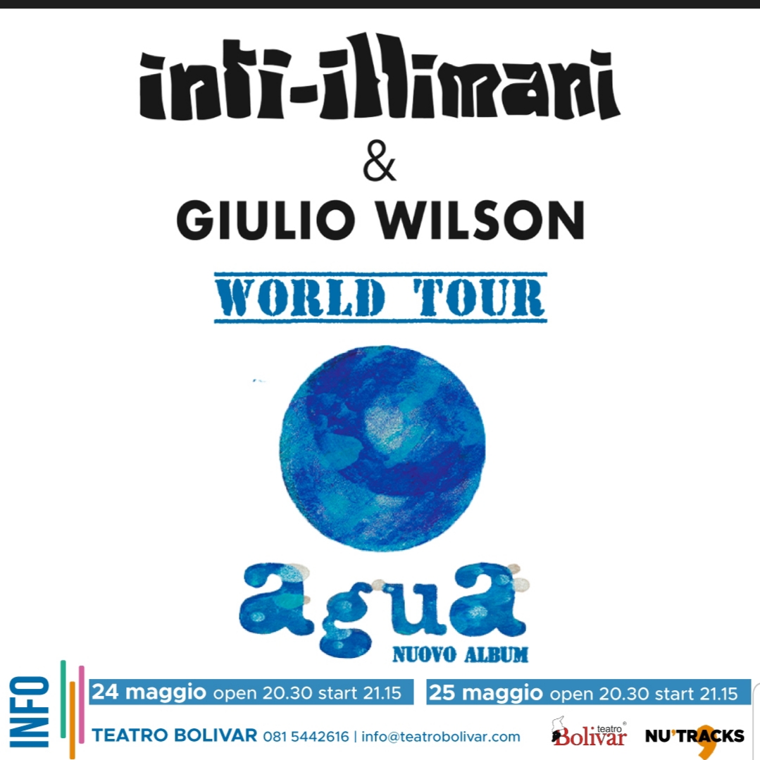 Al Teatro Bolivar arriva  l’Agua World Tour degli Inti-Illimani con Giulio Wilson