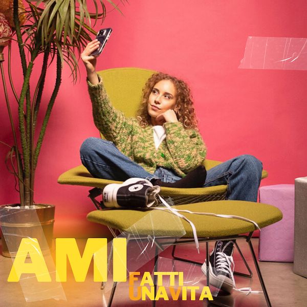 Il nuovo singolo di AMI: “FATTI UNA VITA”