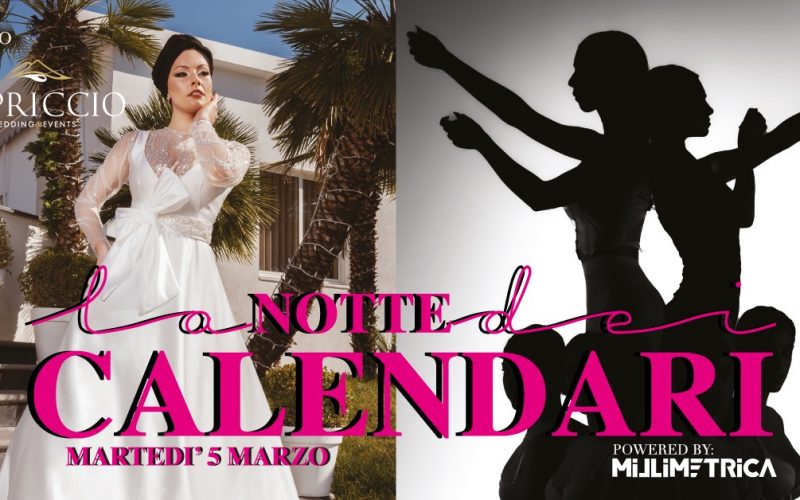 E’ Tutto Pronto per la Notte dei Calendari: fashion day dedicato al wedding e alla moda