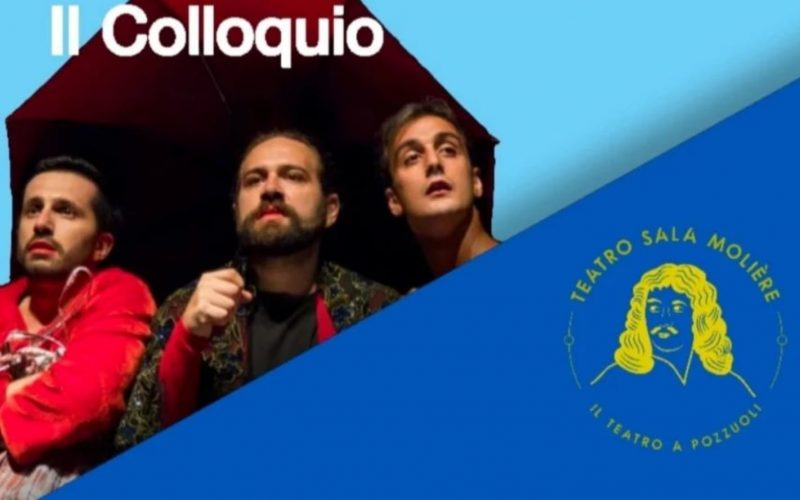 AL TEATRO SALA MOLIḔRE DI POZZUOLI ANDRÀ IN SCENA “IL COLLOQUIO”