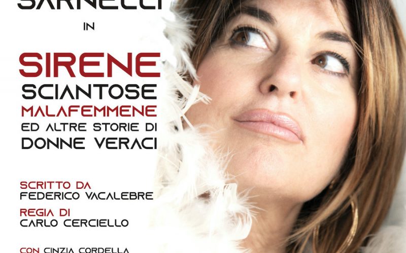 “Sirene, sciantose, malafemmene ed altre storie di donne veraci” uno spettacolo di successo