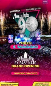 Il 1° MAGGIO ARRIVA LA GRANDE INAUGURAZIONE DIEX BASE NATO A NAPOLI CON NOSTALGIA 90