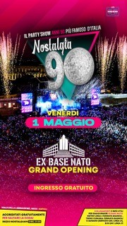 Il 1° MAGGIO ARRIVA LA GRANDE INAUGURAZIONE DIEX BASE NATO A NAPOLI CON NOSTALGIA 90